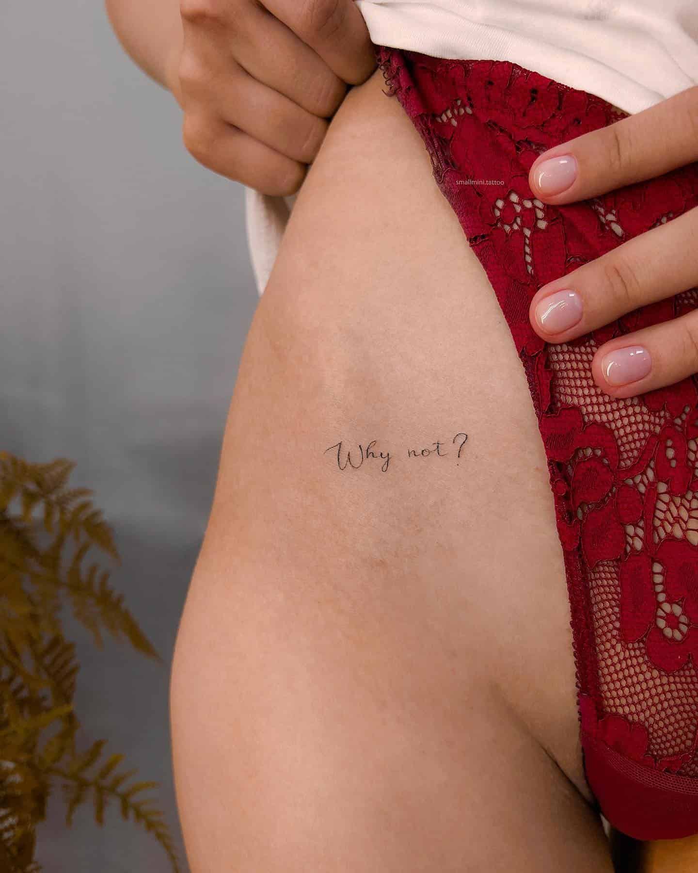 59] ‘Why Not’ Fineline Hip Tattoo: Bold Affirmation