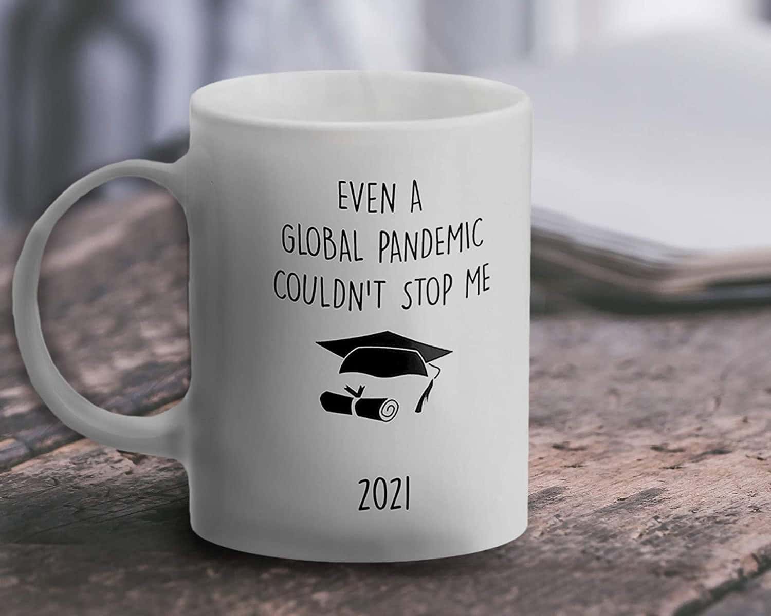 ‘Global Pandemic Couldn’t Stop Me’ Mug