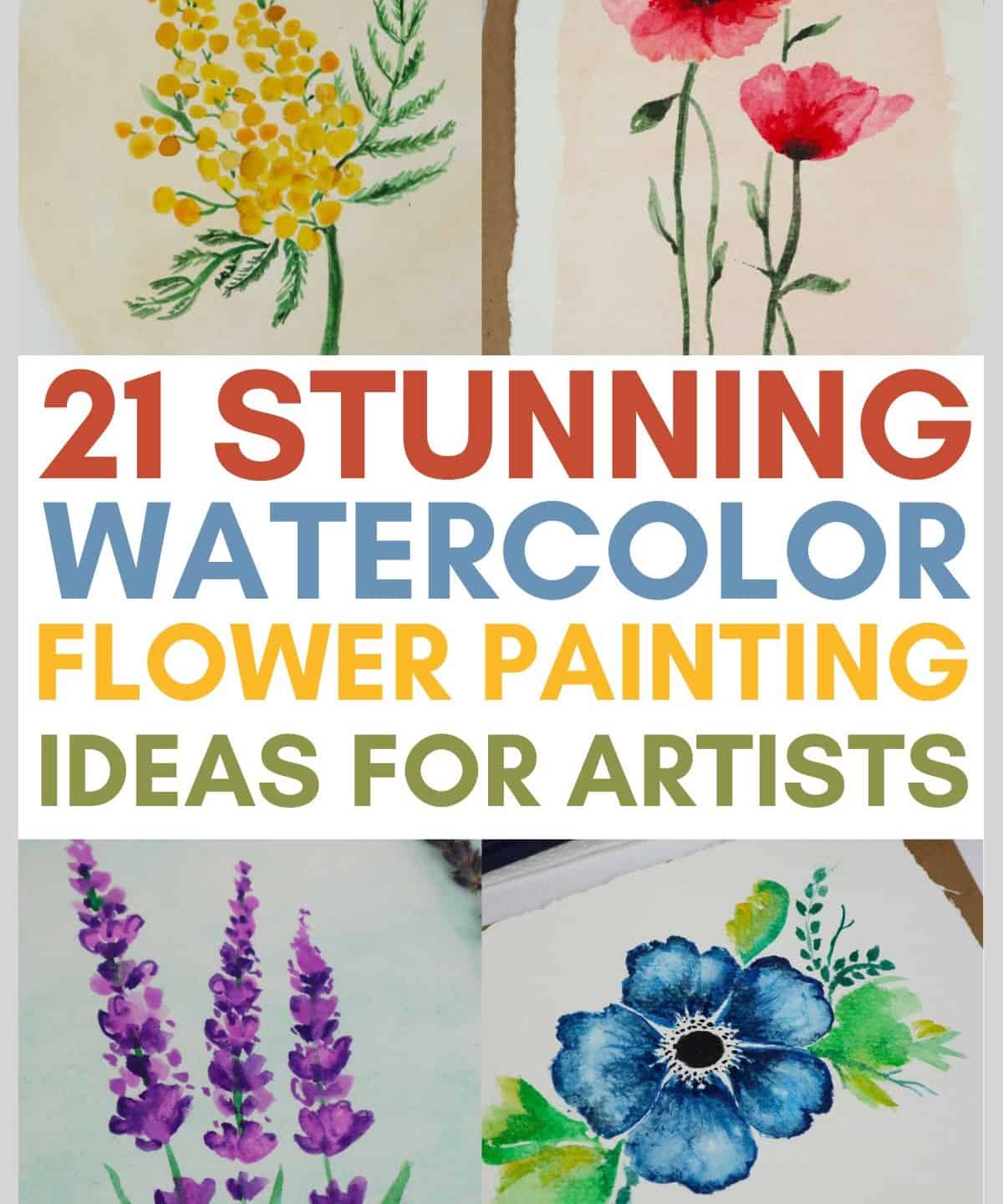 21 Easy Watercolor Flower Painting Ideas