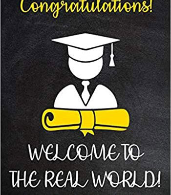 ‘Congratulations! Welcome to the Real World’ Journal